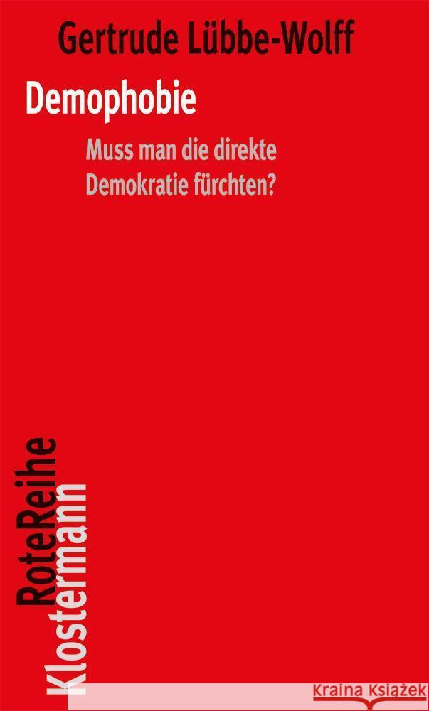 Demophobie: Muss Man Die Direkte Demokratie Furchten? Gertrude Lubbe-Wolff 9783465046134 Verlag Vittorio Klostermann