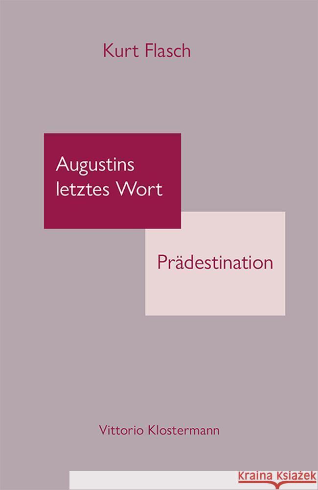 Augustinus letztes Wort: Prädestination Flasch, Kurt 9783465046516