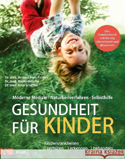 Gesundheit für Kinder Renz-Polster, Herbert; Menche, Nicole; Schäffler, Arne 9783466311354 Kösel