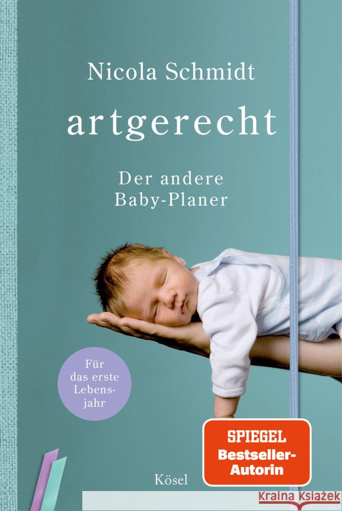 artgerecht - Der andere Baby-Planer Schmidt, Nicola 9783466311538 Kösel