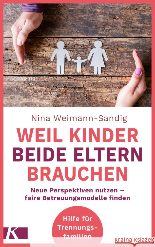 Weil Kinder beide Eltern brauchen Weimann-Sandig, Nina 9783466311880