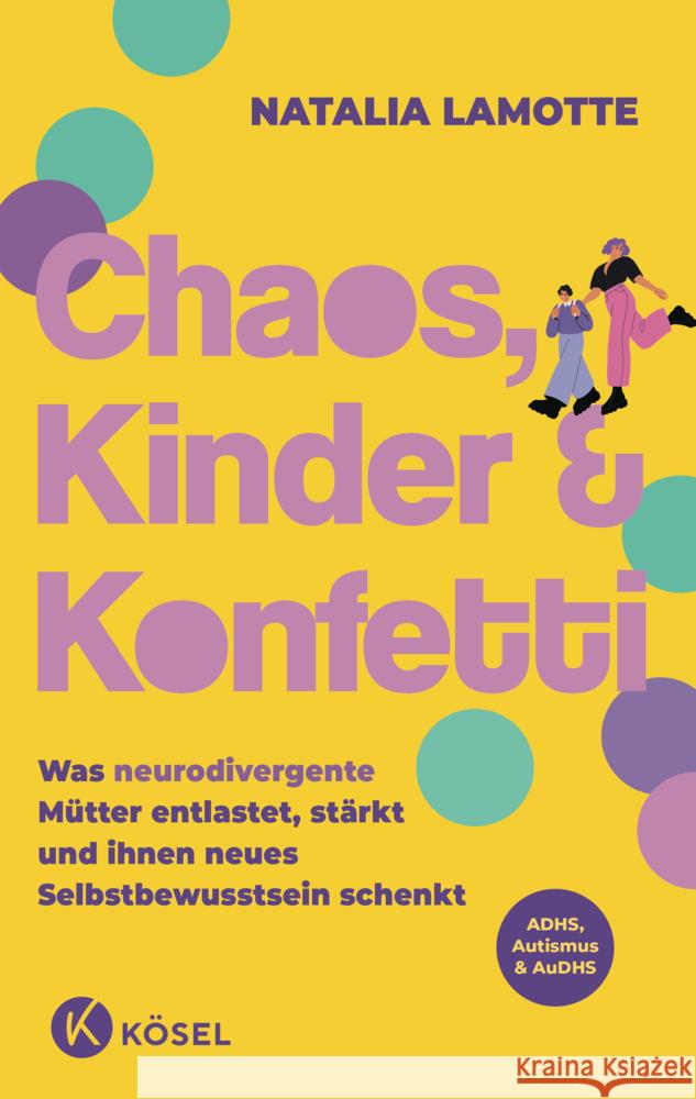 Chaos, Kinder und Konfetti Lamotte, Natalia 9783466312399