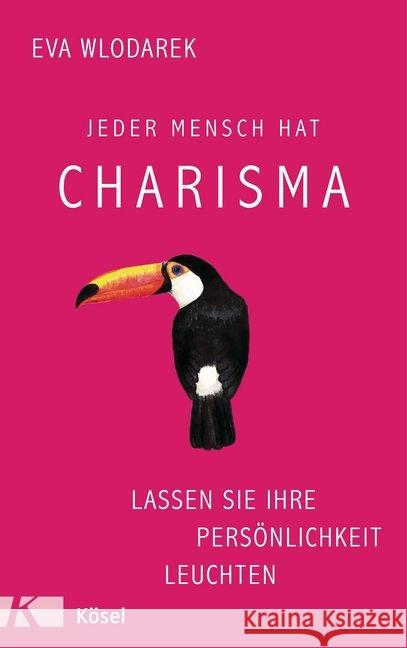 Jeder Mensch hat Charisma : Lassen Sie Ihre Persönlichkeit leuchten Wlodarek, Eva 9783466346264 Kösel