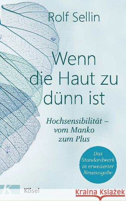 Wenn die Haut zu dünn ist : Hochsensibilität - vom Manko zum Plus. Das Standardwerk Sellin, Rolf 9783466347490 Kösel