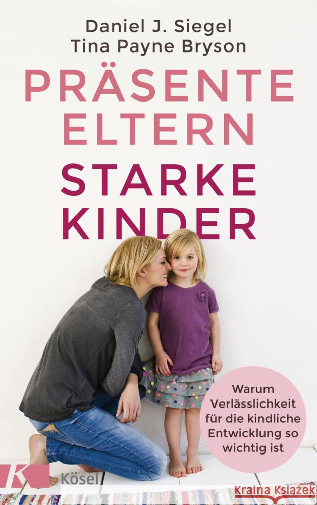 Präsente Eltern - starke Kinder Bryson, Tina Payne, Siegel, Daniel J. 9783466347575