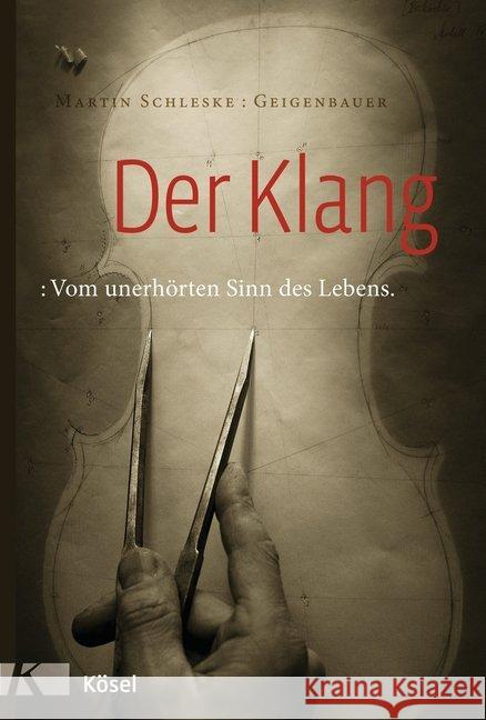 Der Klang : Vom unerhörten Sinn des Lebens Schleske, Martin Wenders, Donata  9783466368839