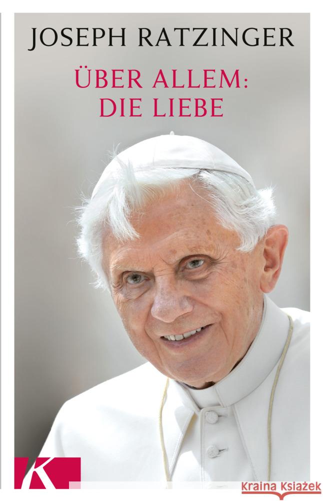Über allem: Die Liebe Ratzinger, Joseph 9783466371099 Kösel