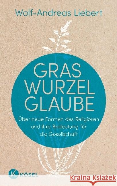 Graswurzelglaube Liebert, Wolf-Andreas 9783466373239