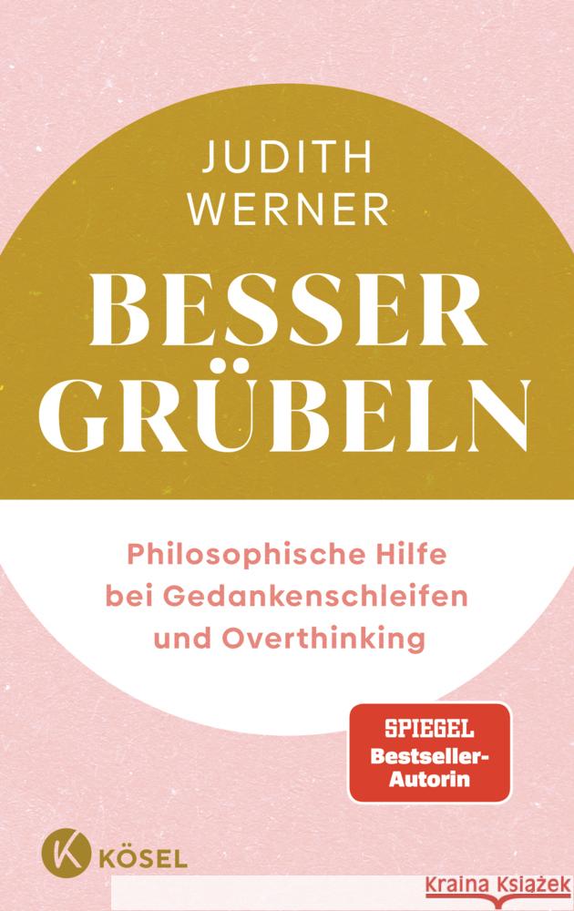 Besser grübeln Werner, Judith 9783466373437 Kösel