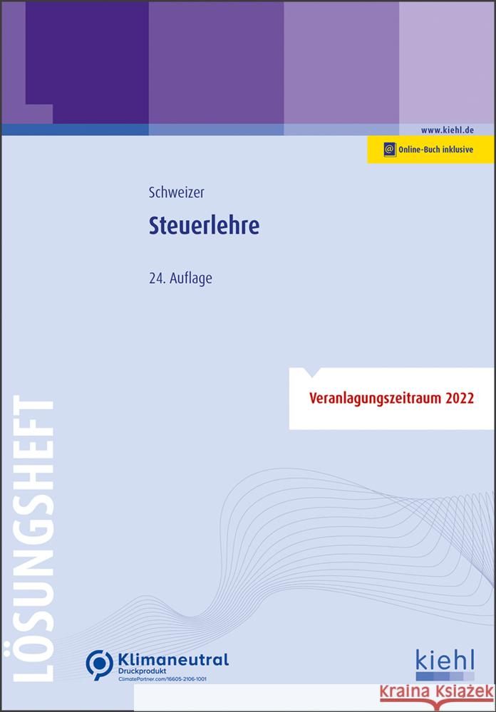 Steuerlehre - Lösungsheft Schweizer, Reinhard 9783470105147 Kiehl