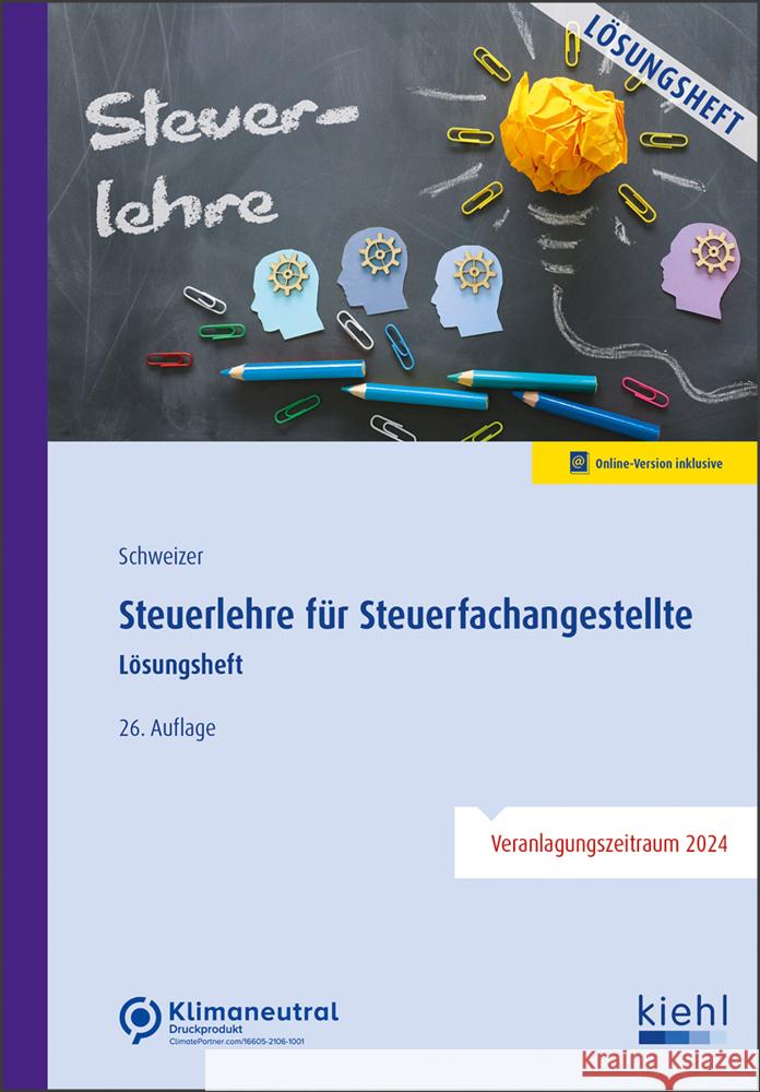 Steuerlehre für Steuerfachangestellte - Lösungsheft Schweizer, Reinhard 9783470105161