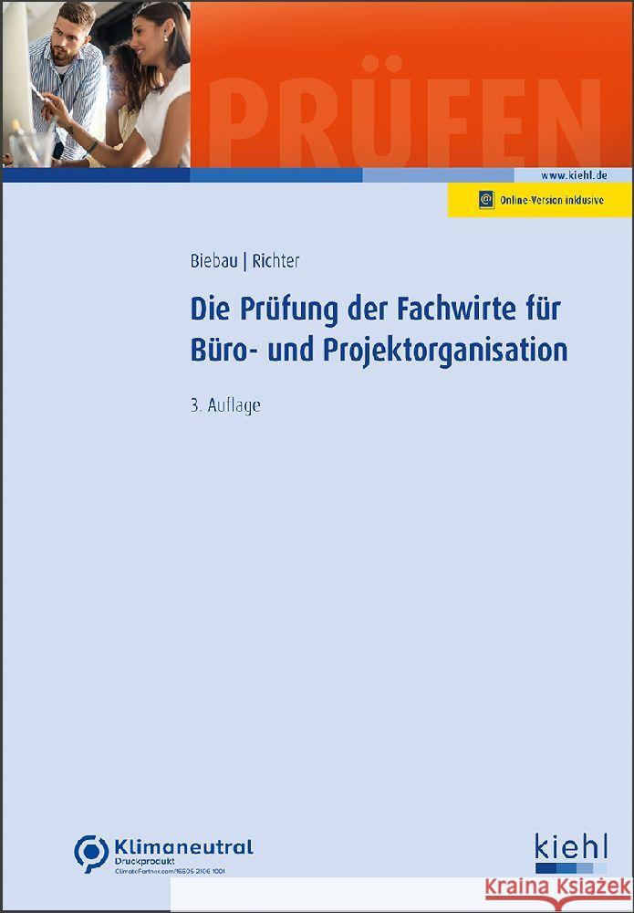 Die Prüfung der Fachwirte für Büro- und Projektorganisation Biebau, Ralf, Richter, Christian H. 9783470105338