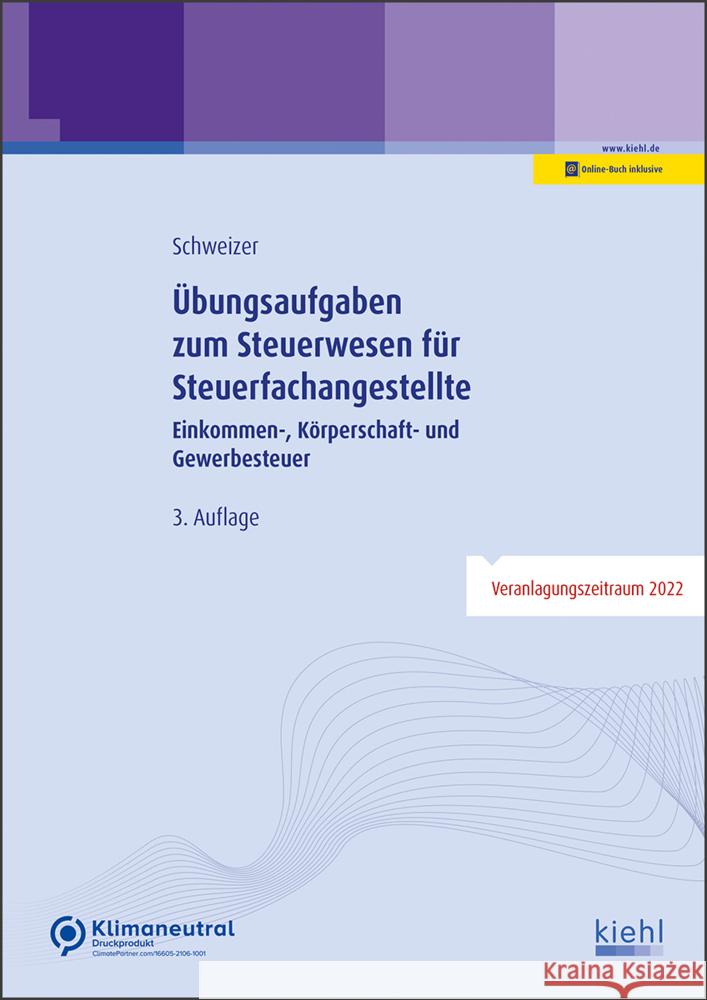 Übungsaufgaben zum Steuerwesen für Steuerfachangestellte Schweizer, Reinhard 9783470105932