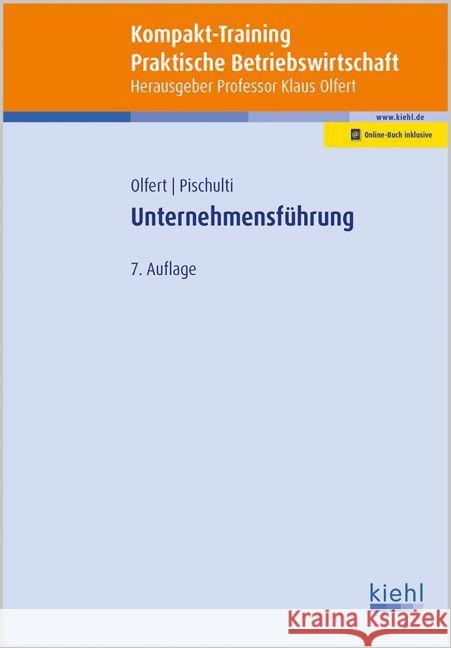 Unternehmensführung : Mit Online-Zugang Olfert, Klaus; Pischulti, Helmut 9783470497372 Kiehl