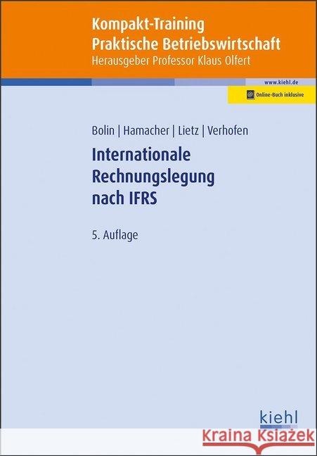 Kompakt-Training Internationale Rechnungslegung nach IFRS : Mit Online-Zugang Bolin, Manfred; Hamacher, Katrin; Lietz, Gerrit 9783470541556 Kiehl