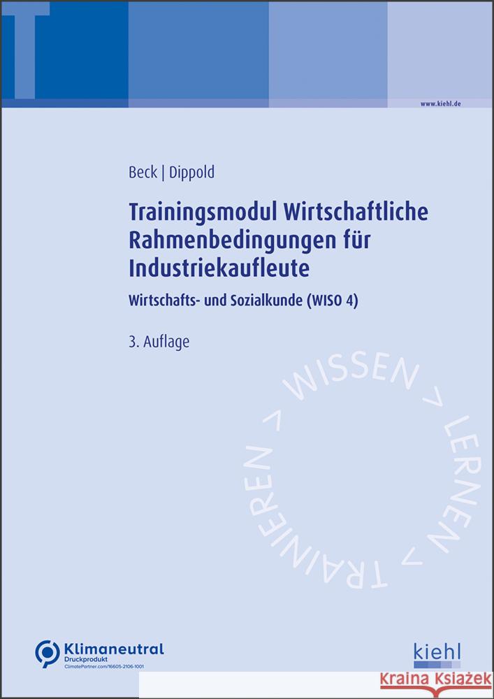 Trainingsmodul Wirtschaftliche Rahmenbedingungen für Industriekaufleute Beck, Karsten, Dippold, Silke 9783470597430