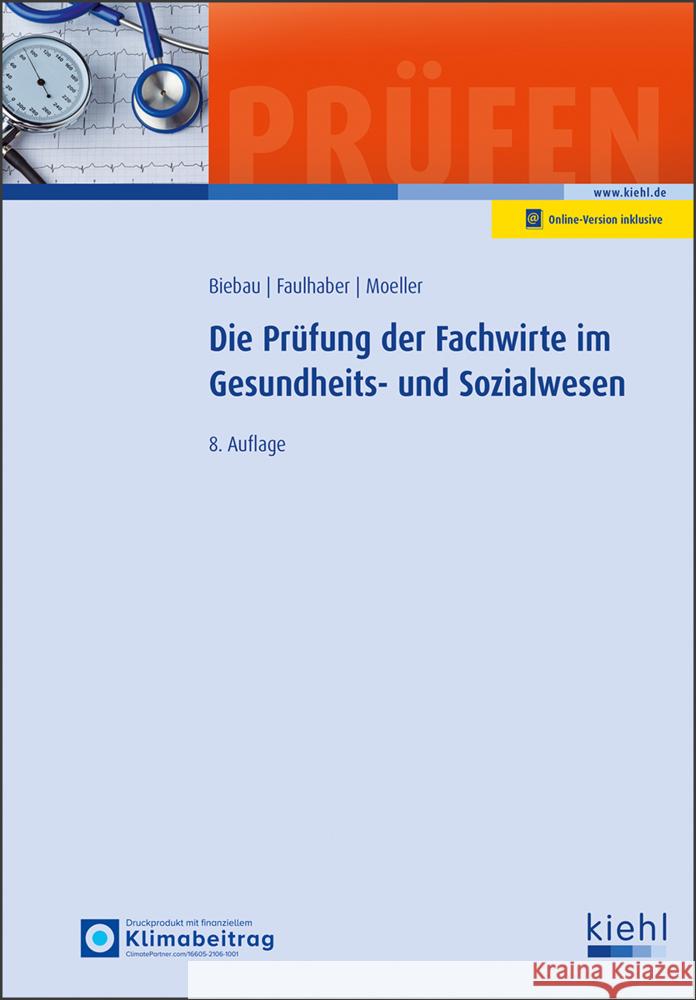 Die Prüfung der Fachwirte im Gesundheits- und Sozialwesen Biebau, Ralf, Faulhaber, Marcus, Moeller, Dirk 9783470637181