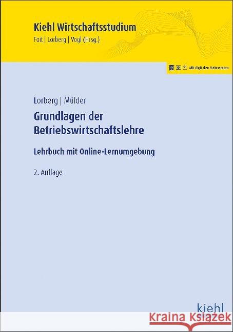 Grundlagen der Betriebswirtschaftslehre : Mit Online-Zugang Lorberg, Daniel; Mülder, Wilhelm 9783470655024