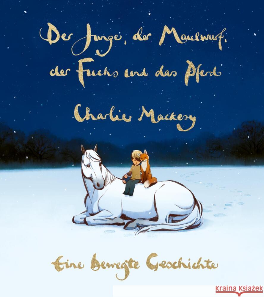 Der Junge, der Maulwurf, der Fuchs und das Pferd. Eine bewegte Geschichte Mackesy, Charlie 9783471360644