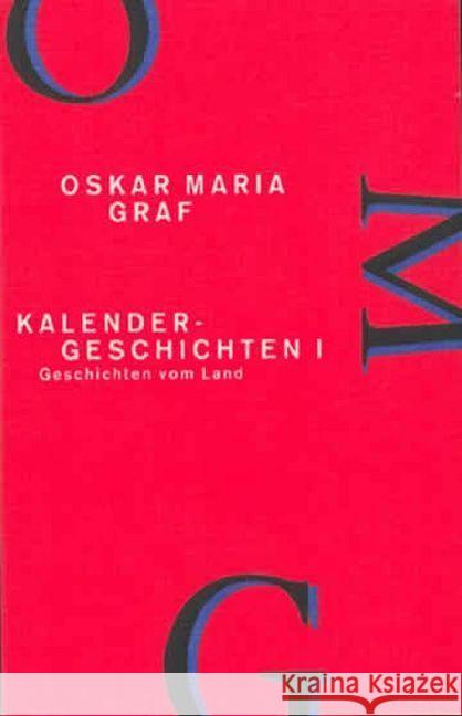 Kalendergeschichten. Tl.1 : Geschichten vom Land Graf, Oskar Maria 9783471776933