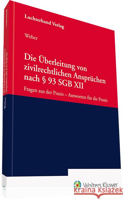 Die Überleitung von zivilrechtlichen Ansprüchen nach    93 SGB XII Weber, Dirk 9783472096795 Luchterhand (Hermann)