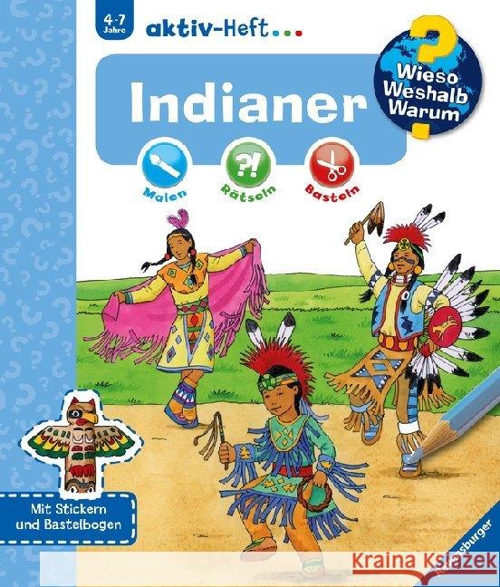 Indianer : Malen, Rätseln, Basteln. Mit Stickern und Bastelbogen Conte, Dominique 9783473329717 Ravensburger Verlag