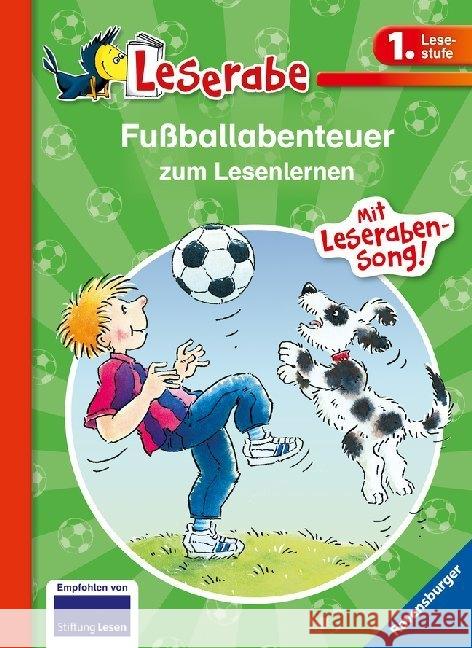 Fußballabenteuer zum Lesenlernen : Mit Leseraben-Song! Dietl, Erhard; Ondracek, Claudia 9783473365425