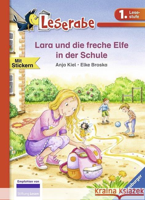 Lara und die freche Elfe in der Schule : Mit Stickern Kiel, Anja 9783473365654 Ravensburger Buchverlag