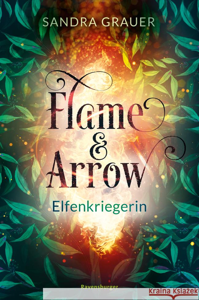 Flame & Arrow, Band 2: Elfenkriegerin Grauer, Sandra 9783473402090