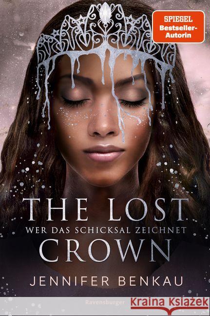 The Lost Crown, Band 2: Wer das Schicksal zeichnet (Epische Romantasy von SPIEGEL-Bestsellerautorin Jennifer Benkau) Benkau, Jennifer 9783473402144 Ravensburger Verlag