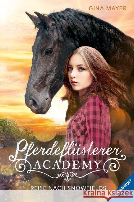 Pferdeflüsterer-Academy - Reise nach Snowfields Mayer, Gina 9783473404506 Ravensburger Buchverlag