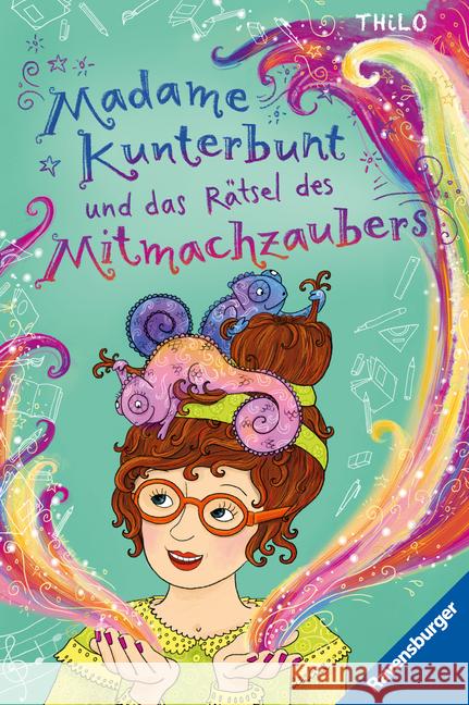 Madame Kunterbunt, Band 3: Madame Kunterbunt und das Rätsel des Mitmachzaubers Thilo 9783473408955