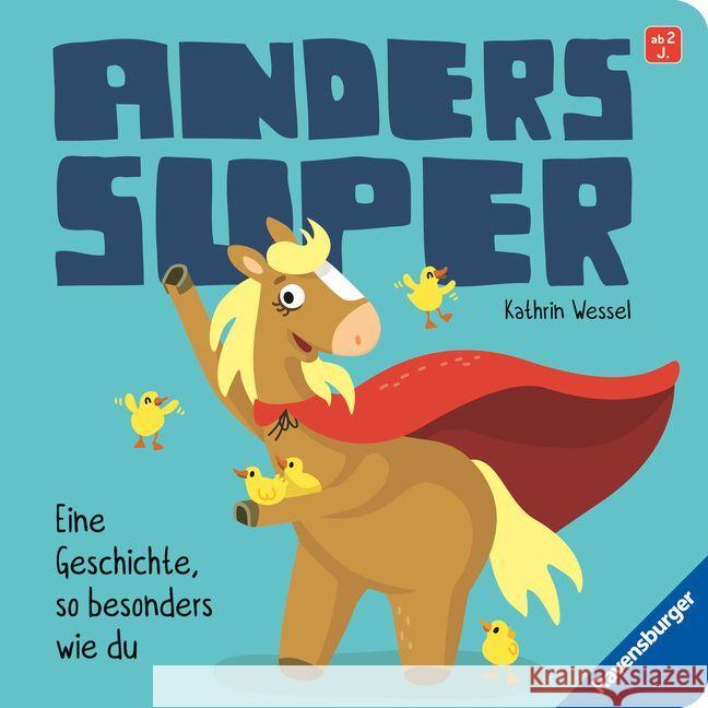 Anders super - Ein Pappbilderbuch zum Thema Inklusion, ab 2 Jahren Wessel, Kathrin 9783473418749 Ravensburger Verlag