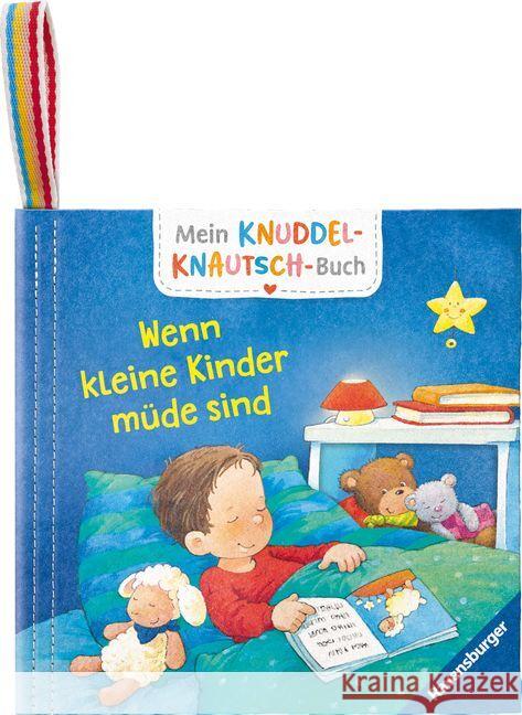 Mein Knuddel-Knautsch-Buch: Wenn kleine Kinder müde sind; robust, waschbar und federleicht. Praktisch für zu Hause und unterwegs Reider, Katja 9783473420896