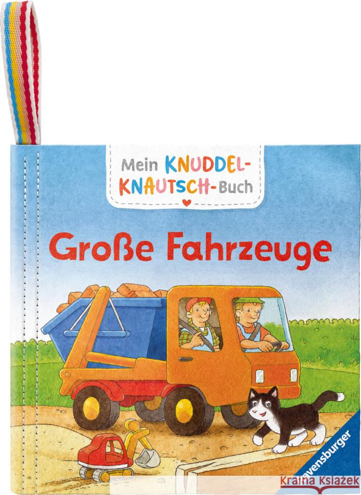 Mein Knuddel-Knautsch-Buch: Große Fahrzeuge; weiches Stoffbuch, waschbares Badebuch, Babyspielzeug ab 6 Monate Kunze, Friederike 9783473420933