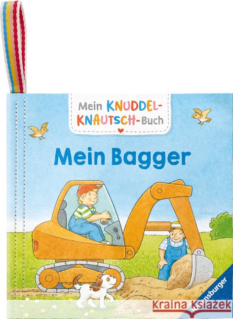 Mein Knuddel-Knautsch-Buch - Mein Bagger Grimm, Sandra 9783473421381 Ravensburger Verlag