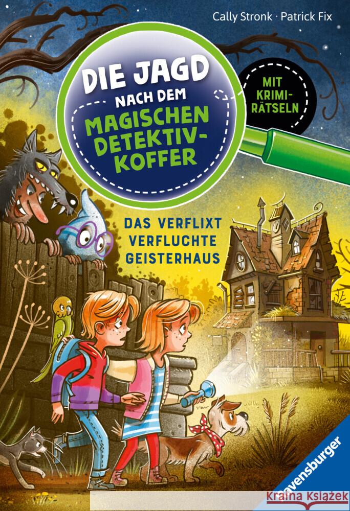 Die Jagd nach dem magischen Detektivkoffer 7: Das verflixt verfluchte Geisterhaus. Erstlesebuch ab 7 Jahren für Jungen und Mädchen - Lesenlernen mit Krimirätseln Stronk, Cally 9783473463428