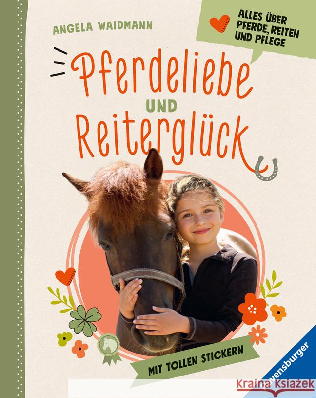 Pferdeliebe und Reiterglück - Alles, was du über Pferde und Ponys wissen musst Waidmann, Angela 9783473480579 Ravensburger Verlag