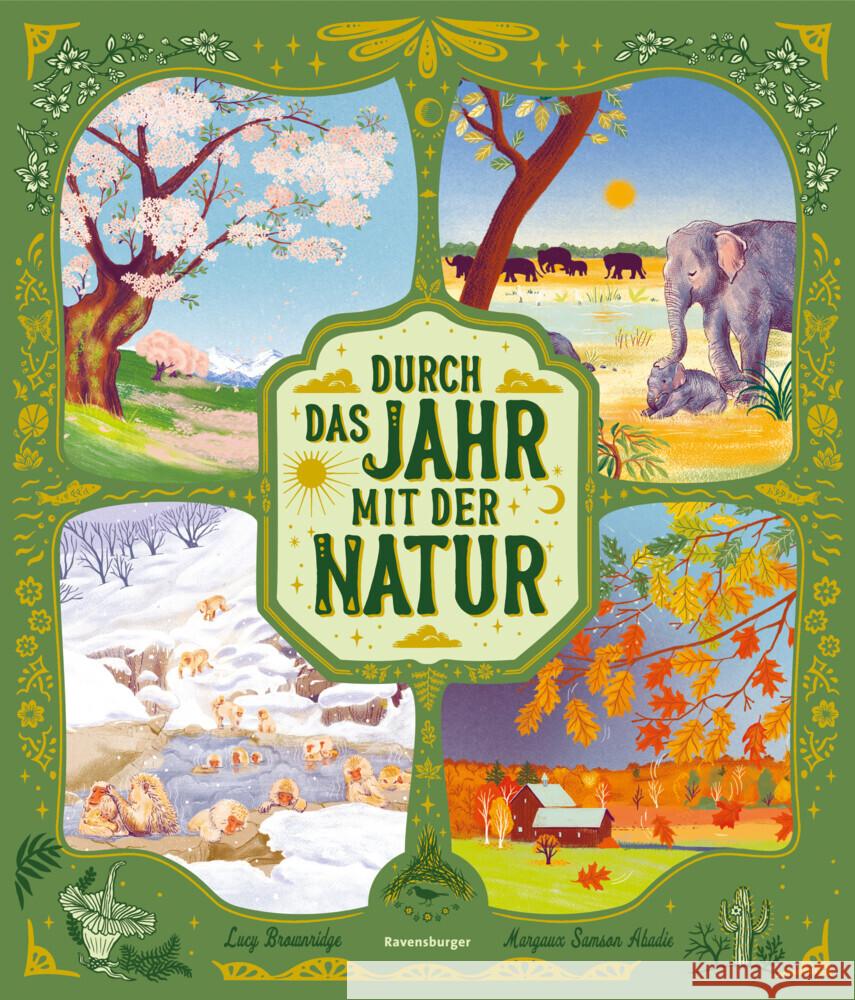 Durch das Jahr mit der Natur - eine spannende Reise durch die Jahreszeiten zu Tieren und Pflanzen rund um den Globus Brownridge, Lucy 9783473480708 Ravensburger Verlag