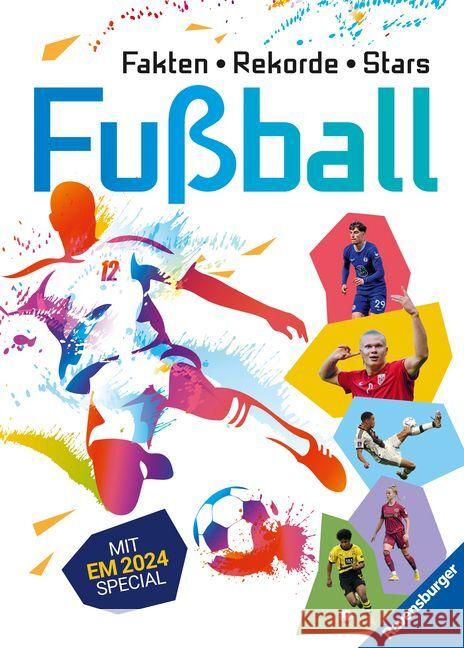 Fußball: Fakten, Rekorde, Stars Iland-Olschewski, Barbara, Hahn, Stefanie 9783473480760 Ravensburger Verlag