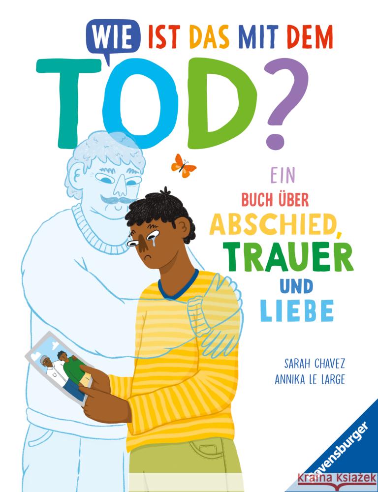 Wie ist das mit dem Tod? Ein Buch über Abschied, Trauer und Liebe Chavez, Sarah 9783473480784