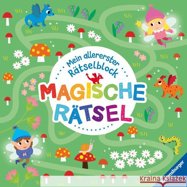 Ravensburger Mein allererster Rätselblock Magische Rätsel - Rätselbuch ab 3 Jahre Savery, Annabel, Fountain, Sarah, Ragan, Lisa 9783473488780