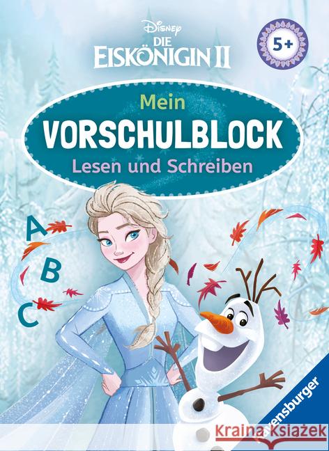 Disney Die Eiskönigin 2 Mein Vorschulblock Lesen und Schreiben - Konzentration, Erstes Lesen und Schreiben und Rätseln ab 5 Jahren - Spielerisches Lernen für Elsa-Fans ab Vorschule Hahn, Stefanie 9783473497737 Ravensburger Verlag