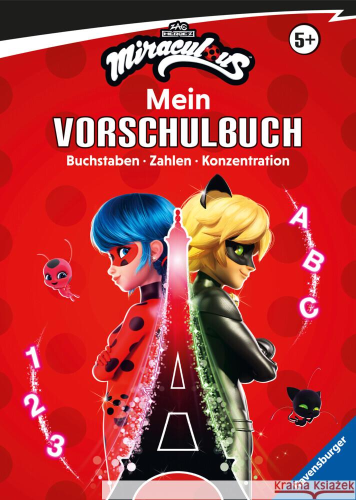 Miraculous: Das große Vorschulbuch - Buchstaben, Zahlen, Konzentration Hahn, Stefanie 9783473498253 Ravensburger Verlag