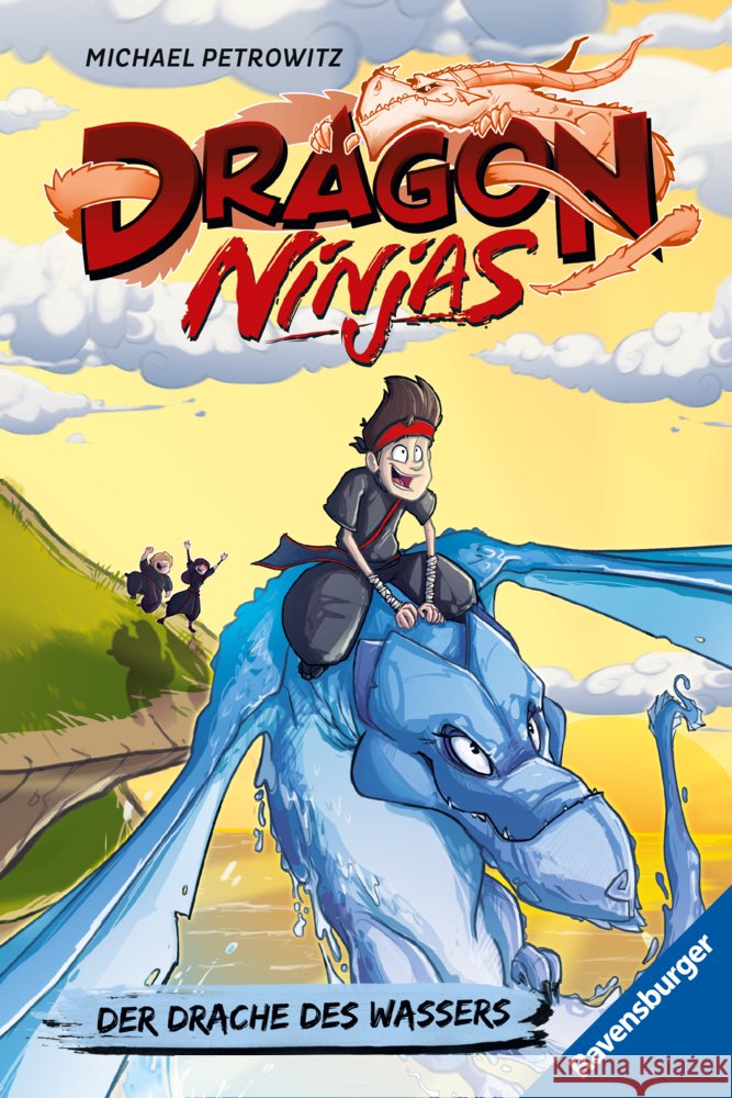 Dragon Ninjas, Band 6 - Der Drache des Wassers Petrowitz, Michael 9783473526321 Ravensburger Verlag