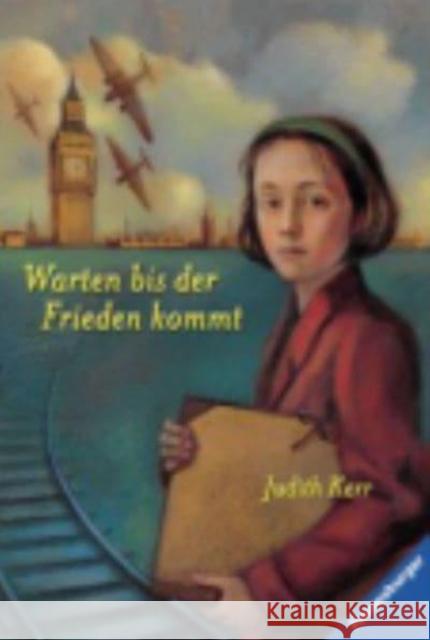 Warten bis der Frieden kommt Judith Kerr 9783473580040 Ravensburger Buchverlag Otto Maier  GmbH