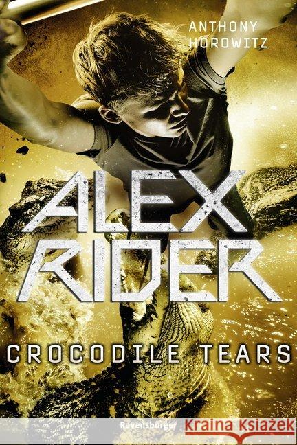 Alex Rider - Crocodile Tears Horowitz, Anthony 9783473585465 Ravensburger Buchverlag