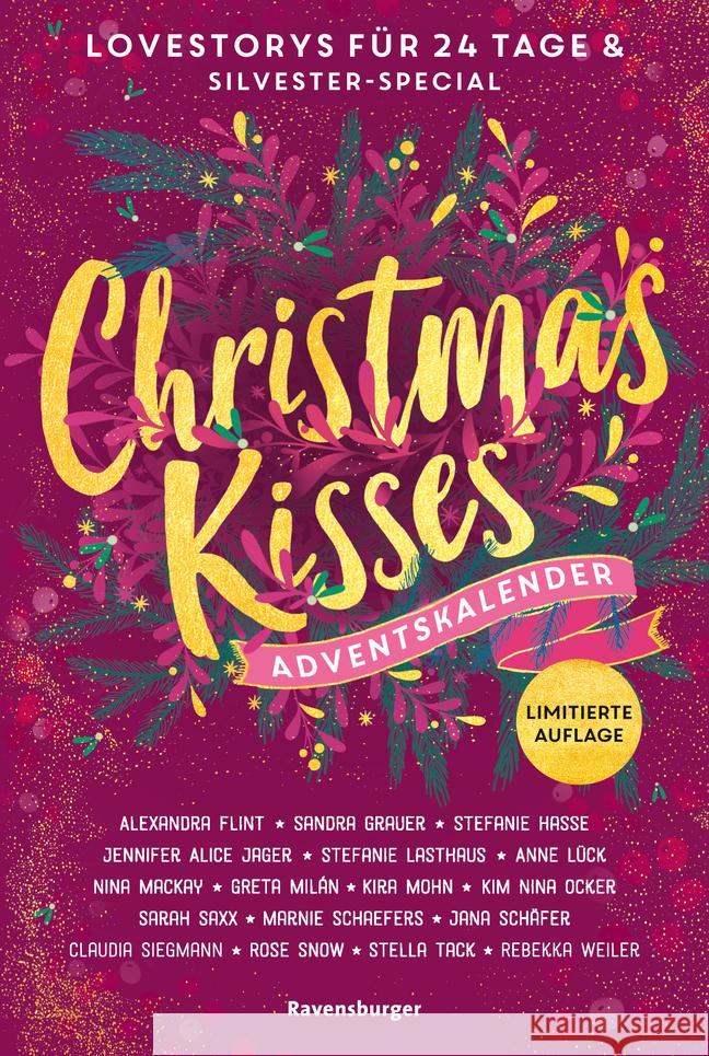 Christmas Kisses. Ein Adventskalender. Lovestorys für 24 Tage plus Silvester-Special (Romantische Kurzgeschichten für jeden Tag bis Weihnachten) Flint, Alexandra, Ocker, Kim Nina, Saxx, Sarah 9783473586219