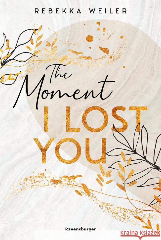 The Moment I Lost You - Lost-Moments-Reihe, Band 1 (Intensive New-Adult-Romance, die unter die Haut geht) Weiler, Rebekka  9783473586233