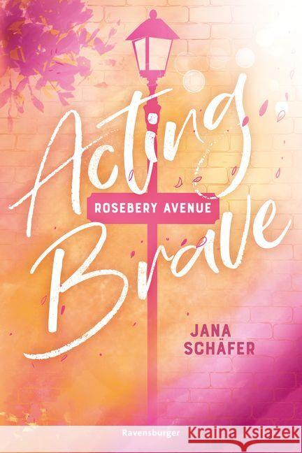 Rosebery Avenue, Band 1: Acting Brave (knisternde New-Adult-Romance mit cozy Wohlfühl-Setting) Schäfer, Jana 9783473586271